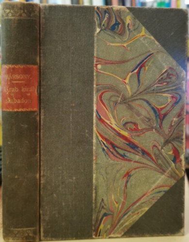 Bársony István - A rab király szabadon - Fantasztikus állatregény (I. kiadás)