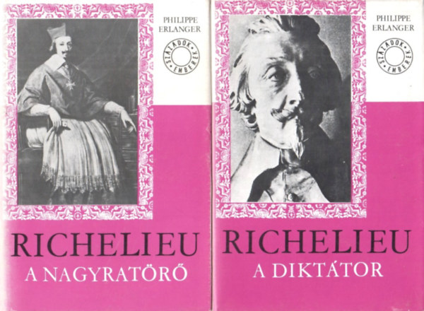 Philippe Erlanger - Richelieu I-II. (A nagyratr - A dikttor)