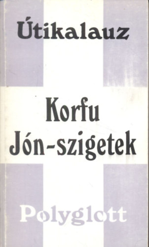 Frauke Burian - Korfu - Jón-szigetek (Polyglott útikalauz)