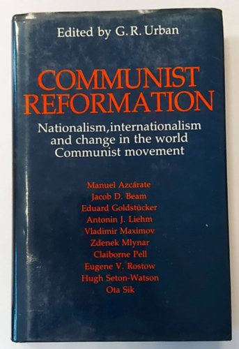 G. R. (edit.) Urban - Communist Reformation: Nationalism, Internationalism, and Change in the World Communist Movement (Kommunista reform�ci�, angol nyelven)
