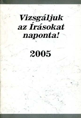 Vizsg�ljuk az �r�sokat naponta ! 2005