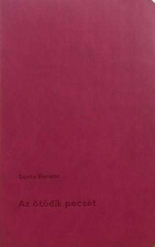 Snta Ferenc - Az tdik pecst