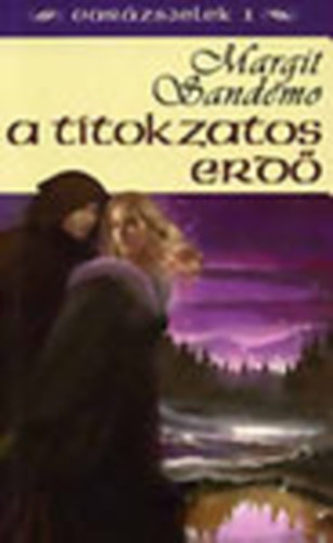 Margit Sandemo - A titokzatos erd (Varzsjelek 1.)