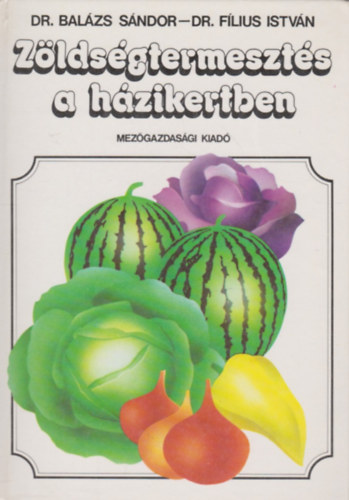 Dr.Balzs Sndor-Dr.Filius Istvn - Zldsgtermeszts a hzikertben