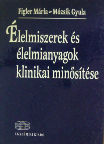 Mzsik Gyula, Figler Mria - lelmiszerek s lelmianyagok klinikai minstse