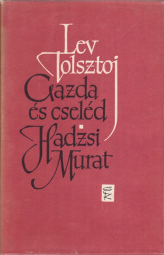 Lev Tolsztoj - Gazda s cseld-Hadzsi Murat