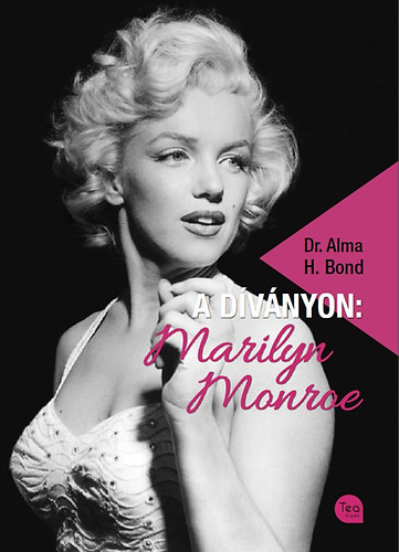 Dr. Alma H. Bond - A dvnyon: Marilyn Monroe