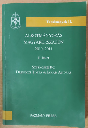 Drinczi Tmea (Szerk.), Jakab Andrs (szerk.) - Alkotmnyozs Magyarorszgon 2010-2011. II.