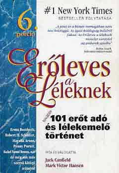 Canfield, J.-Hansen, M.V. - Erleves a lleknek 6: Tovbbi 101 ert ad s llekemel trtnet
