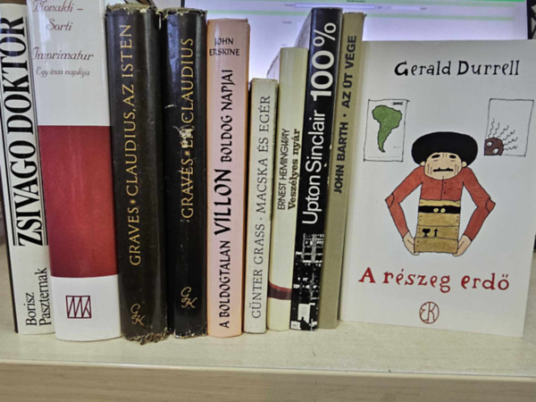 Borisz Paszternak, Rita Monaldi & Francesco Sorti, Robert Graves, John Erskine, Gnter Grass, Ernest Hemingway, Upton Sinclair, John Barth, Gerald Durrell - 10db-os regny KNYVMENT AJNLAT: Zsivago doktor+ Imprimatur+ Claudisu, az isten+ En, Claudius+ A boldogtalan Villon boldog napjai+ Macska s egr+ Veszlyes nyr+ 100%+ Az t vge+ A rszeg erd