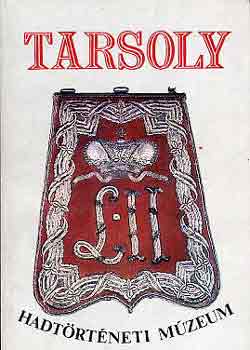 Tarsoly (Vez�rl� kalauz, k�l�nf�le trakt�tumok) - Hadt�rt�neti M�zeum