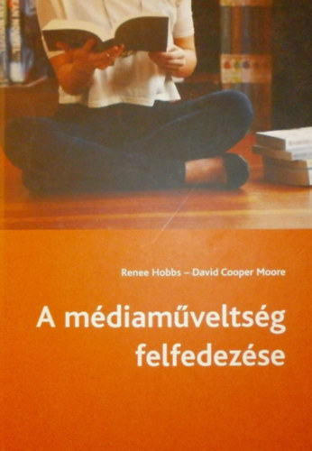 Renee Hobbs - David Cooper Moore - A mdiamveltsg felfedezse