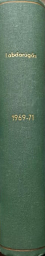 Hoffer Jzsef (szerk.) - Labdargs 1969/1970/1971 teljes XV. XVI. XII. vfolyam egybektve