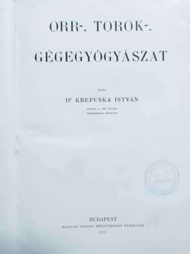 Dr. Krepuska Istv�n - Orr-, torok-, g�gegy�gy�szat