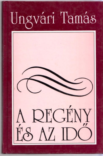 Ungv�ri Tam�s - A reg�ny �s az id�