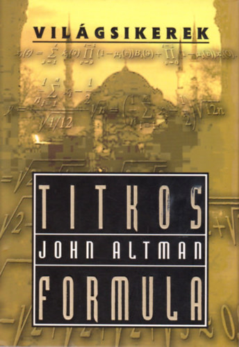 John Altman - Titkos formula (Vil�gsikerek)