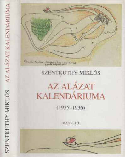 Szentkuthy MIkl�s, Tompa M�ria (szerk.) - Az al�zat kalend�riuma (1935-1936) (Szerkeszt� �ltal dedik�lt)