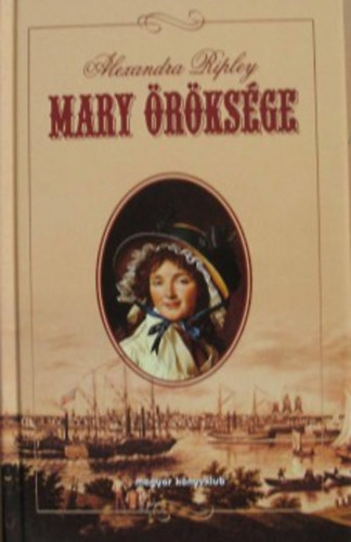 Alexandra Ripley - Mary öröksége