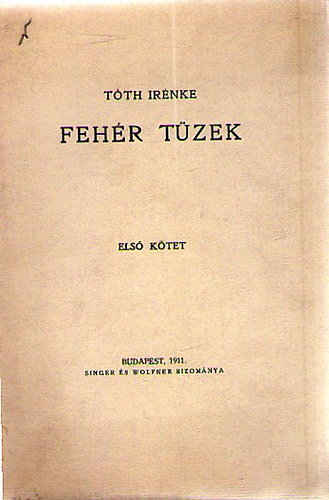 Tóth Irénke - Fehér tüzek