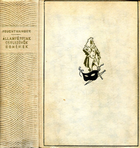 Lion Feuchtwanger - �llamf�rfiak, cselsz�v�k, boh�mek (I-II. egyben)