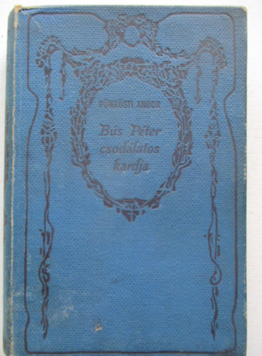 P�nk�sti Andor - B�s P�ter csod�latos kardja
