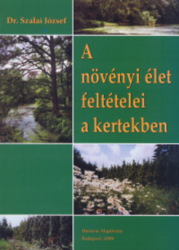 Dr. Szalai Jzsef - A nvnyi let felttelei a kertekben
