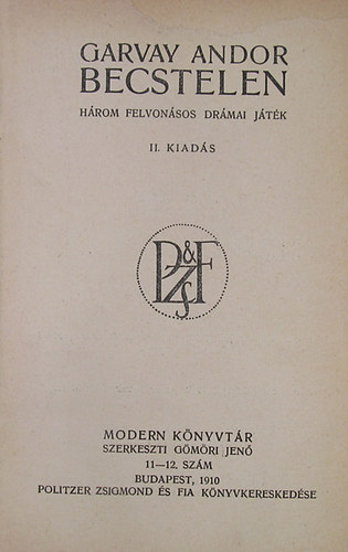 Garvay Andor - Pikler Gyula - Szini Gyula - Schnitzler - Becstelen - A lelki let alaptrvnyei / Az eszmlet helye a termszetben - Stdiumok (irodalmi s mvszeti tanulmnyok) - Anatol