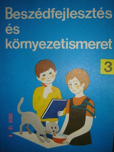 Hegyháti; Töltéssy; Szabados Anikó - Beszédfejlesztés és környezetismeret 3. NT-98187/1