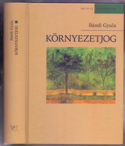 B�ndi Gyula - K�rnyezetjog (�t�dik, �tdolgozott kiad�s)