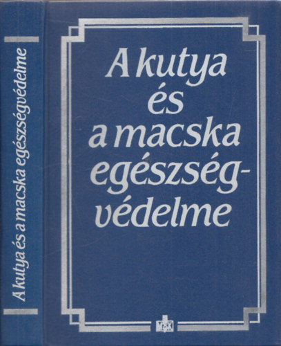 Dr. Horvth Zoltn (szerk.) - A kutya s a macska egszsgvdelme