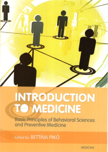 Pik� Bettina - Interoduction to medicine - Basic Principles of Behavioral Sciences and Preventive Medicine