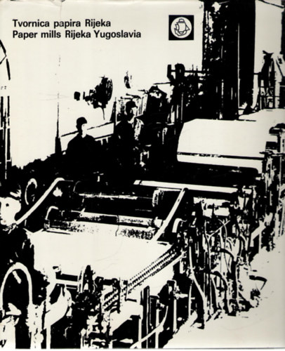 Danilo Klen, Ante Gusej (szerk.), Savo Simon�i� (diz�jn) - Tvornica papira Rijeka / Paper mills Rijeka Yugoslavia