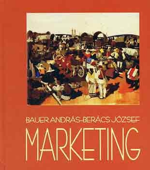 Bauer Andrs; Bercs Jzsef - Marketing