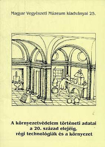 A krnyezetvdelem trtneti adatai a 20. szzad elejig, rgi technolgik s a krnyezet