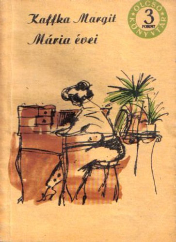 Kaffka Margit - M�ria �vei