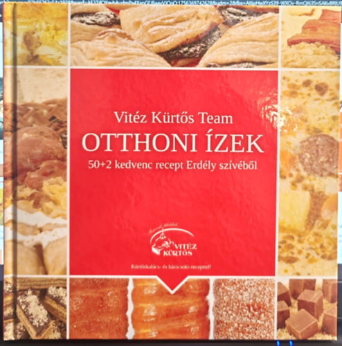 Andrs Tnde (szerk.), Rzsa gnes (szerk.), Blint F. Gyula (fot), (Vitz Krts Team) - Otthoni zek (50+2 Kedvenc Recept Erdly Szvbl) - Sajt kppel!
