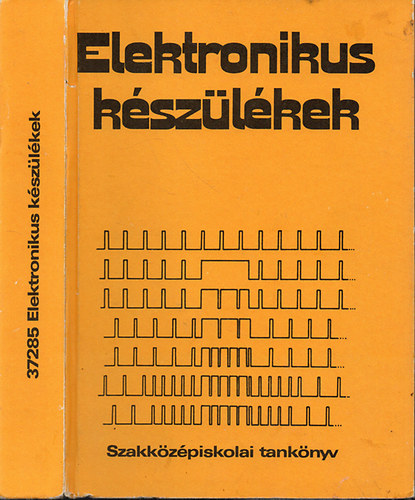 Klatsmnyi Bla; Pintr Istvn - Elektronikus kszlkek (Szakkzpiskolai tanknyv)
