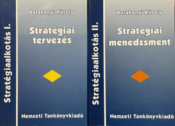 Barakonyi K�roly - Strat�giaalkot�s I-II. (Strat�giai tervez�s, Strat�giai menedzsment)