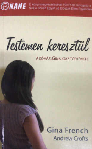 Gina French, Andrew Crofts - Testemen keresztl (A khz: Gina igaz trtnete)