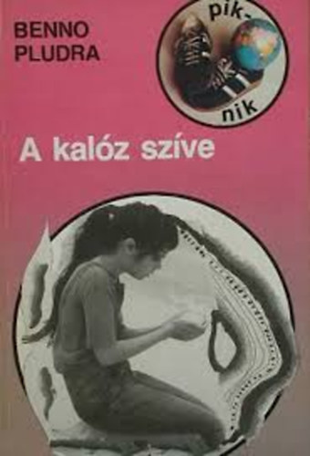Benno Pludra - A kal�z sz�ve