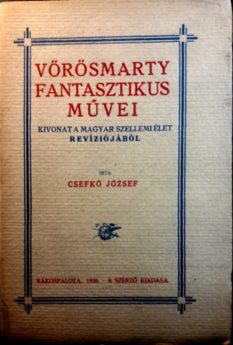 Csefk� J�zsef - V�r�smarty fantasztikus m�vei - kivonat a magyar szellemi �let rev�zi�j�b�l