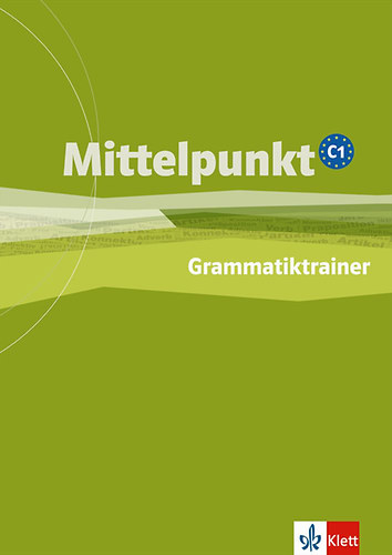 Ilse Sander; Johanna Skrodzki; Christine Breslauer; Ulrike Tallowitz; Stefanie Dengler - Mittelpunkt C1 - Grammatiktrainer