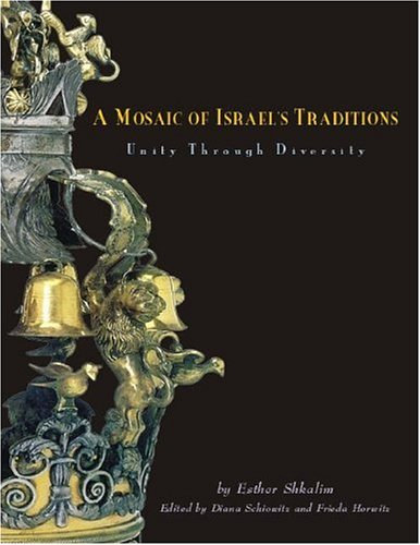 Esther Shkalim, Devora Publishing Company - A Mosaic of Israel's Traditions: Unity Through Diversity - Holidays, Feasts, Fasts
