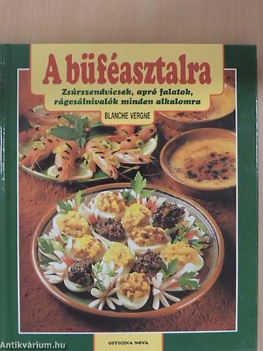 Blanche Vergne - A bfasztalra ZSRSZENDVICSEK, APR FALATOK, RGCSLNIVALK MINDEN ALKALOMRA