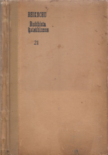 Subhadra Bhikschu - Buddhista katekizmus - Bevezets a Gtamo Buddha tanba