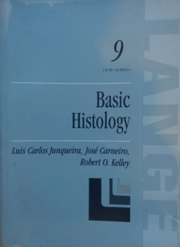 Luz Carlos Junqueira, Jos Carneiro, Robert O. Kelly - Basic Histology- 9th Edition