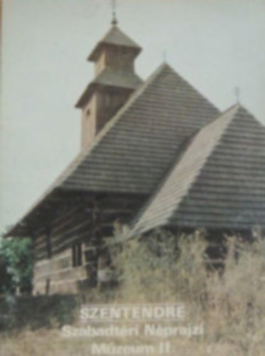 Szentendre - Szabadtéri Néprajzi Múzeum I-II.