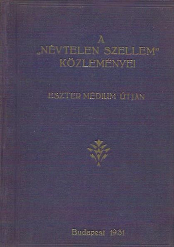 A "Nvtelen Szellem" kzlemnyei II. ktet (Eszter mdium tjn)