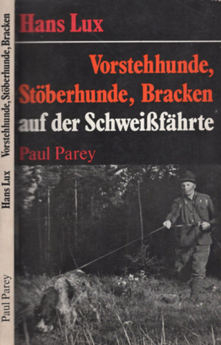 Hans Lux - Vorstehhunde, St�berhunde, Bracken auf der Schwei�f�rte