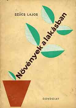 Szcs Lajos - Nvnyek a laksban